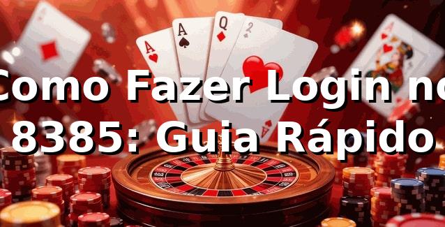 Como Fazer Login no 8385: Guia Rápido 🚀
